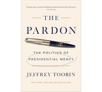 The Pardon: The Politics of Presidential Mercy