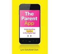The Parent App: Understanding Families In The Digital Age