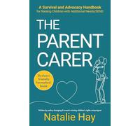 The Parent Carer: A Survival and Advocacy Handbook for Raising Children With Additional Needs / SEND