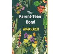 The Parent-Teen Bond: Word Search Puzzles for Building Trust & Respect: 100 Two-Word Puzzles to Strengthen Communication, Calm and Connection With ... Caregivers, Adults, Seniors & Teens