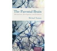 The Parental Brain: Mechanisms, Development, and Evolution
