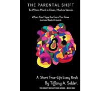 The Parental Shift: To Whom Much is Given, Much is Woven: 1 (The Grayt Reflection)