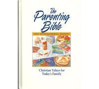 The Parenting Bible - New International Version: Teaching Christian Values for Today's Family