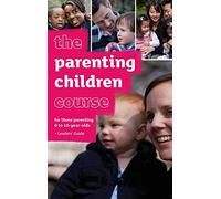 The Parenting Children Course Leaders' Guide