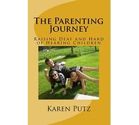 The Parenting Journey, Raising Deaf and Hard of Hearing Children