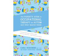 The Parent's Guide to Occupational Therapy for Autism and Other Special Needs