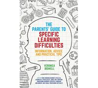 The Parents' Guide to Specific Learning Difficulties