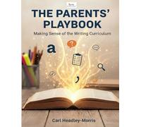 The Parents' Playbook: Making sense of the writing curriculum
