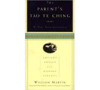The Parent's Tao Te Ching: Ancient Advice for Modern Parents