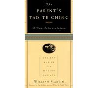 The Parent's Tao Te Ching: Ancient Advice for Modern Parents