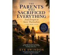 THE PARENTS WHO SACRIFICED EVERYTHING: And Forgot to Save Themselves