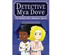 The Parents with a Sleepover Secret: 4 (Detective Mya Dove)