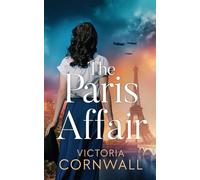 The Paris Affair: A totally unputdownable and utterly emotional WW2 historical novel: 1 (Love in War)