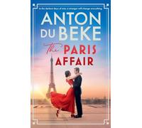 The Paris Affair : Escape with the uplifting, romantic new book from Strictly Come Dancing star Anton Du Beke