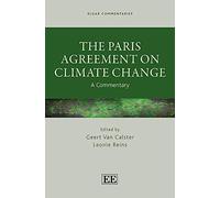 The Paris Agreement on Climate Change: A Commentary (Elgar Commentaries in International Environmental Law series)