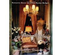 The Paris Apartment: Romantic Decor on a Flea Market Budget