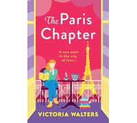 The Paris Chapter: The steamy roommates-to-lovers Parisian romance from Victoria Walters for 2025