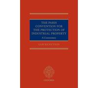 The Paris Convention for the Protection of Industrial Property: A Commentary