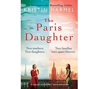 The Paris Daughter : Two mothers. Two daughters. Two families torn apart