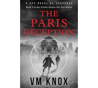 The Paris Deception (The Neither Despise Nor Fear Series)