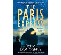The Paris Express: a thrilling historical novel about a city on the brink and the people caught up in one woman's dangerous game