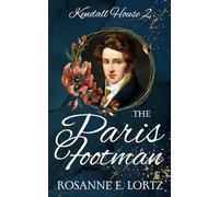 The Paris Footman: A Regency Romance (Kendall House)