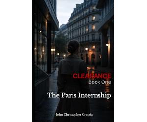 The Paris Internship: Clearance, Book One: 1