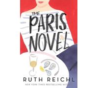 The Paris Novel by Ruth Reichl (Paperback Book)