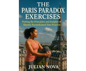 The Paris Paradox Exercises: Putting the Principles and Insights of Shemin Nurmohamed Into Practice