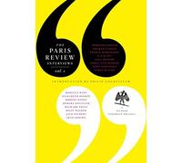 The Paris Review Interviews, I: 16 Celebrated Interviews: 1