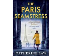 The Paris Seamstress: An emotional and beautifully written wartime tale from Catherine Law