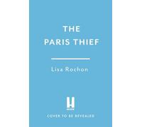 The Paris Thief: A captivating story of forbidden love, courage and betrayal in Occupied Paris