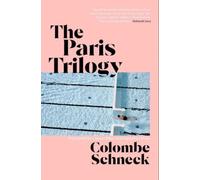 The Paris Trilogy : A Life in Three Stories