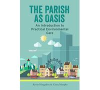 The Parish as Oasis. An Introduction to Practical Environmental Care