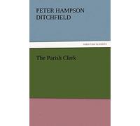 The Parish Clerk (TREDITION CLASSICS)