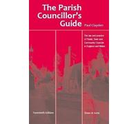 The Parish Councillor's Guide by Paul Clayden ( 2009 )