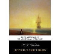 The Parish gilds of mediæval England