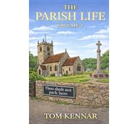 The Parish Life Volume 2: More stories from St Faithful's Havnot (Scribblings of Canon Tom Kennar)