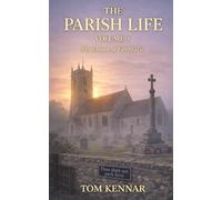 The Parish Life Volume 3: Even more stories from St Faithful's (Scribblings of Canon Tom Kennar)