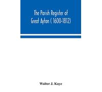 The Parish Register of Great Ayton ( 1600-1812)
