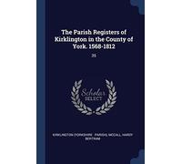 The Parish Registers of Kirklington in the County of York. 1568-1812: 35