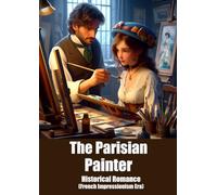 The Parisian Painter: A Glimpse into the World of the Early Impressionists