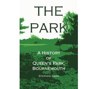The Park: A History of Queen's Park, Bournemouth