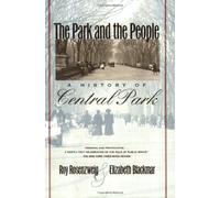 The Park and the People: A History of Central Park