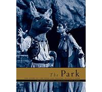 The Park: The Story of the Open Air Theatre in Regent's Park: The Story of the Open Air Theatre, Regent's Park