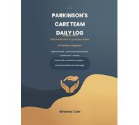 The Parkinson's Care Team Daily Log: A Shared Daily Tracker for Medication Timing, Motor & Non-Motor Symptoms, and Caregiver Handoffs (Wrenna Care)