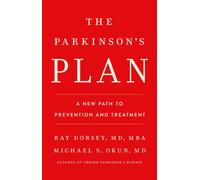The Parkinson's Plan : A New Path to Prevention and Treatment