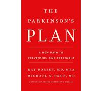 The Parkinson's Plan: A New Path to Prevention and Treatment by Ray Dorsey Hardc