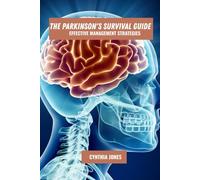 The parkinson's survival guide: Effective management strategies