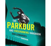 The Parkour & Freerunning Handbook